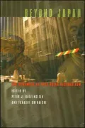 Beyond Japan: The Dynamics of East Asian Regionalism