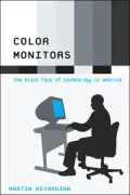 Color Monitors: The Black Face of Technology in America