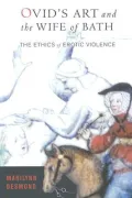 Ovid's Art and the Wife of Bath : The Ethics of Erotic Violence