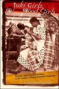 Juki Girls, Good Girls: Gender and Cultural Politics in Sri Lanka's Global Garment Industry