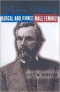 Parker Pillsbury : Radical Abolitionist, Male Feminist