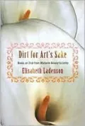 Dirt for Art's Sake: Books on Trial from Madame Bovary to Lolita