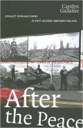 After the Peace: Loyalist Paramilitaries in Post-Accord Northern Ireland