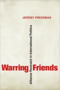 Warring Friends: Alliance Restraint in International Politics