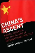 China's Ascent: Power, Security, and the Future of International Politics