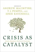 Crisis as Catalyst: Asia's Dynamic Political Economy
