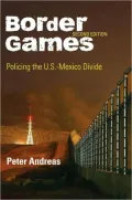 Border Games: Policing the U.S.-Mexico Divide