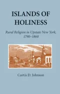 Islands of Holiness: Rural Religion in Upstate New York, 1790-1860