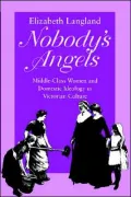 Nobody's Angels: Middle-Class Women and Domestic Ideology in Victorian Culture