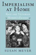 Imperialism at Home: Race and Victorian Women's Fiction
