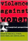 Violence Against Women: Philosophical Perspectives