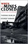 When The Mines Closed: Stories of Struggles in Hard Times