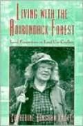 Living with the Adirondack Forest: Local Perspectives on Land-Use Conflicts