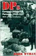 DPS: Europe's Displaced Persons, 1945-1951