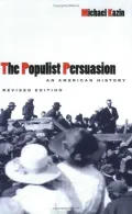 The Populist Persuasion: An American History