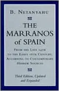 The Marranos of Spain: From the Late 14th to the Early 16th Century, According to Contemporary Hebrew Sources