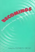 Becomings: Explorations in Time, Memory, and Futures