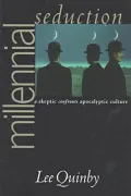 Millennial Seduction : A Skeptic Confronts Apocalyptic Culture