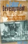 Labor of Development: Workers and the Transformation of Capitalism in Kerala, India