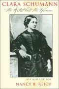Clara Schumann: The Artist and the Woman