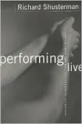 Performing Live: Aesthetic Alternatives for the Ends of Art