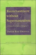Reenchantment without Supernaturalism: A Process Philosophy of Religion