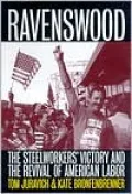 Ravenswood: The Steelworkers' Victory and the Revival of American Labor