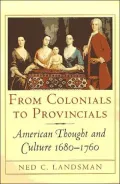 From Colonials to Provincials: American Thought and Culture, 1680-1760