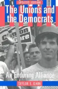 The Unions and the Democrats: An Enduring Alliance,Updated Edition