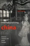 Internationalizing China: Domestic Interests and Global Linkages