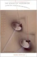 The Senses of Modernism: Technology, Perception, and Aesthetics