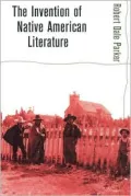 The Invention of Native American Literature