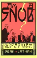 Am I a Snob?: Modernism and the Novel