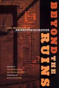 Beyond the Ruins: The Meanings of Deindustrialization