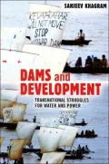 Dams and Development: Transnational Struggles for Water and Power