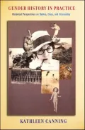 Gender History in Practice: Historical Perspectives on Bodies, Class, and Citizenship