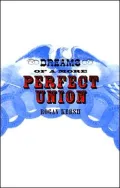 Dreams of a More Perfect Union