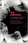 The Fantastic: A Structural Approach to a Literary Genre