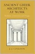 Ancient Greek Architects at Work: Problems of Structure and Design