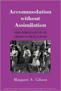Accommodation Without Assimilation: Sikh Immigrants in an American High School