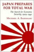 Japan Prepares for Total War: The Search for Economic Security, 1919-1941