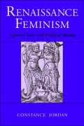 Renaissance Feminism: Literary Texts and Political Models