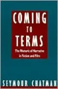 Coming to Terms: The Rhetoric of Narrative in Fiction and Film