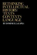 Rethinking Intellectual History: Texts, Contexts, Language