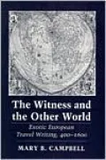 The Witness and the Other World: Exotic European Travel Writing, 400-1600