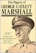 The Papers of George Catlett Marshall: The Right Man for the Job, December 7, 1941-May 31, 1943, Vol. 3