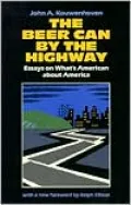 The Beer Can by the Highway: Essays on What's American about America