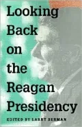 Looking Back on the Reagan Presidency