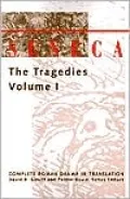 Tragedies, Volume 1: Trojan Women, Thyestes, Phaedra, Medea, Agamemnon