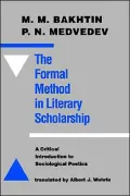 The Formal Method in Literary Scholarship : A Critical Introduction to Sociological Poetics